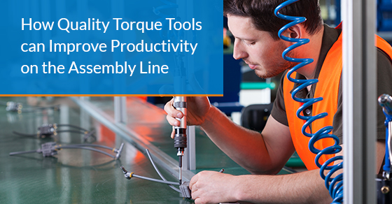 How quality torque tools can improve productivity on the assembly line